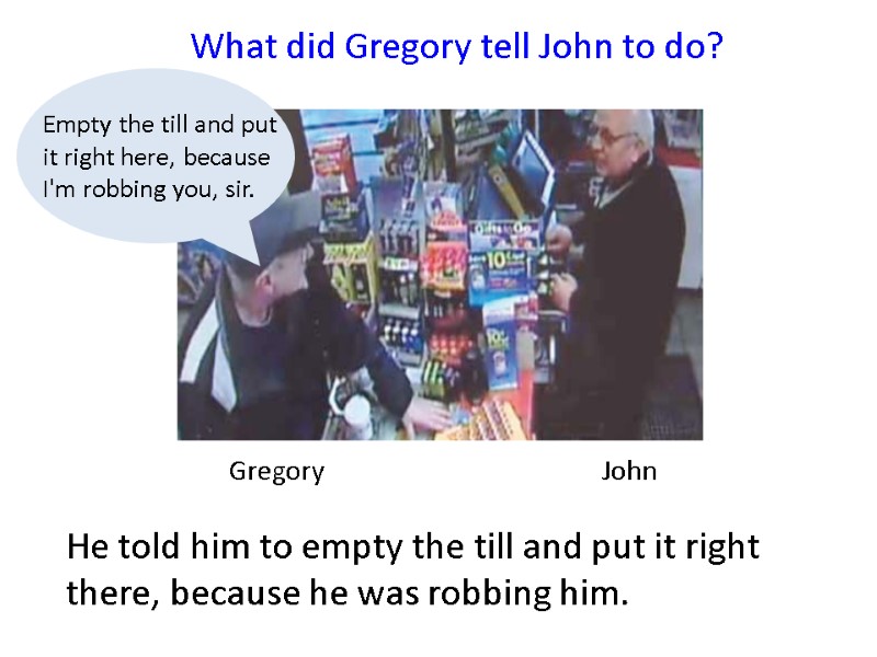 Gregory    John What did Gregory tell John to do?  He